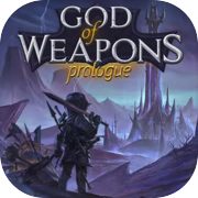 Play God Of Weapons: Prologue