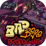 Play Bad Boro: Prologue