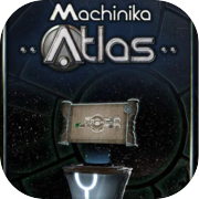 Play Machinika: Atlas