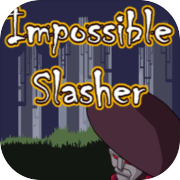 Play Impossible Slasher! Hack and Slash