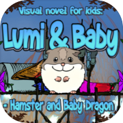 Visual novel for the kids: Lumi And Baby - Hamster And Baby Dragon