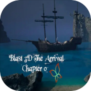 Blast 3D The Arrival ~ Chapter 0 ~