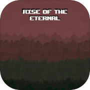 Rise of the Eternal