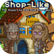 Play Shop-Like - The Rogue-Like Item Shop Experience