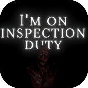 I'm On Inspection Duty