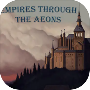 Play Dynasties Through the Aeons