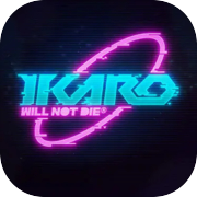 Play IKARO Will Not Die