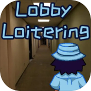 Lobby Loitering