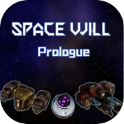 Play Space Will:Prologue