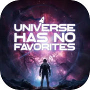 Play Universe Has No Favorites