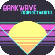 BANKWAVE: Neon Networth