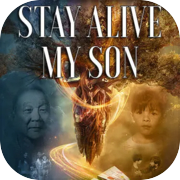 Play STAY ALIVE, MY SON