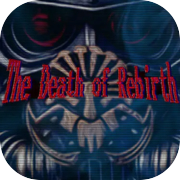 Play The Death of Rebirth