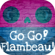 Play Go Go! Flambeau!