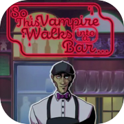 So, This Vampire Walks into a Bar