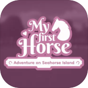 Play My First Horse: Adventures on Seahorse Island