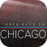 Three Days to Chicago