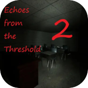 Echoes From The Threshold 2