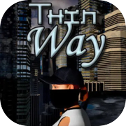 Play Thin Way