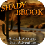 Shady Brook - A Text Adventure