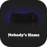 Play Nobody's Home