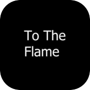 Play To The Flame