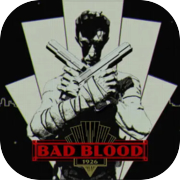 Play BAD BLOOD: 1926