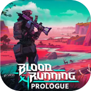Play Blood Running: Prologue