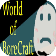 World of BoreCraft