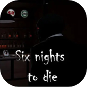 Play Six nights to die