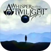 Play A Whisper in the Twilight: Chapter One