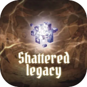 Play Shattered Legacy