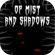 Of Mist and Shadows