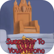 Play Successor To Your Throne