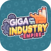 Giga Industry Empire