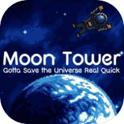 Play Moon Tower: Gotta Save the Universe Real Quick