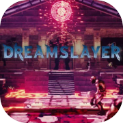 Dreamslayer
