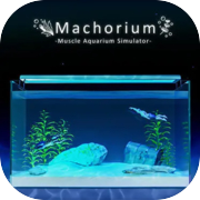 Play Machorium -Muscle Aquarium Simulator-