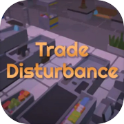 Trade Disturbance