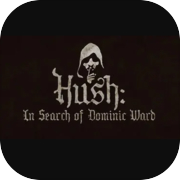 Hush: In Search Of Dominic Ward