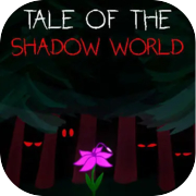 Play Tale of the Shadow World