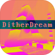 DitherDream