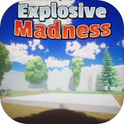 Explosive Madness