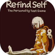 Refind Self: The Personality Test Game