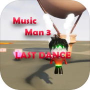 Play Music Man 3: Last Dance