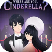 Where are you, Cinderella?