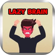 Lazy Brain Out