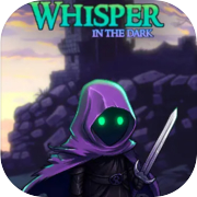 Whisper: in the Dark