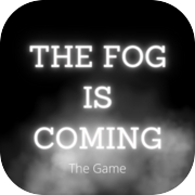 Play The Fog Is Coming: The Game