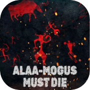 Play ALAA-MOGUS MUST DIE